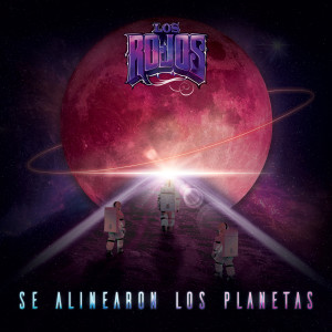 อัลบัม Se Alinearon Los Planetas ศิลปิน Los Rojos