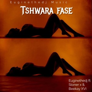 收聽euginethedj的Tshwara Fase歌詞歌曲