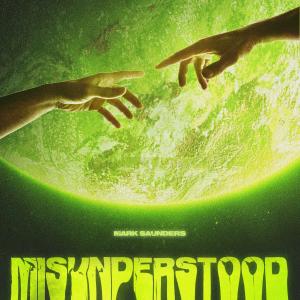 ดาวน์โหลดและฟังเพลง Misunderstood. (Explicit) พร้อมเนื้อเพลงจาก Mark Saunders
