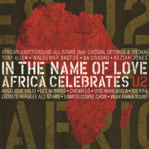 Various的專輯In The Name Of Love: Africa Celebrates U2
