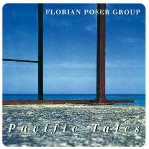 Album Pacific Tales from Florian Poser Group