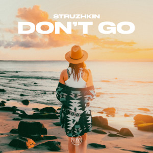 Listen to Don't Go song with lyrics from Struzhkin