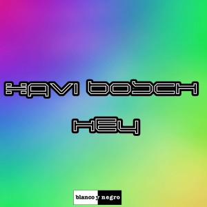 ดาวน์โหลดและฟังเพลง Hey (Extended) พร้อมเนื้อเพลงจาก Xavi Bosch
