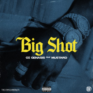 อัลบัม Big Shot (feat. Mustard) ศิลปิน O.T. Genasis