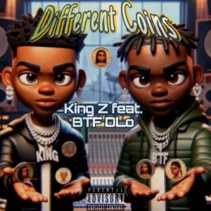 King Z的專輯Different Coins (feat. BTF D'Lo) [Explicit]