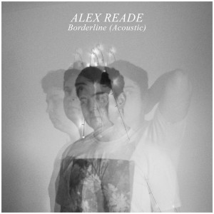 Album Borderline (Acoustic) from Alex Reade