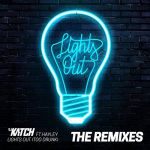 อัลบัม Lights Out (Too Drunk) [feat. Hayla] [The Remixes] ศิลปิน Hayley