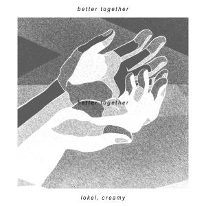 收听Lokel的better together歌词歌曲