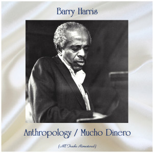 收聽Barry Harris的Anthropology (Remastered 2015)歌詞歌曲