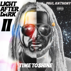 Light After Dark II: Time to Shine (Explicit) dari Paul Anthony