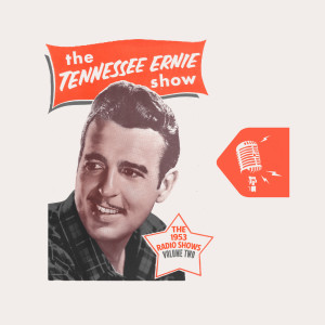 Tennessee Ernie Ford的專輯The Tennessee Ernie Show (The 1953 Radio Shows), Volume Two