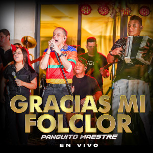 Album Gracias Mi Folclor (En Vivo) from Panguito Maestre