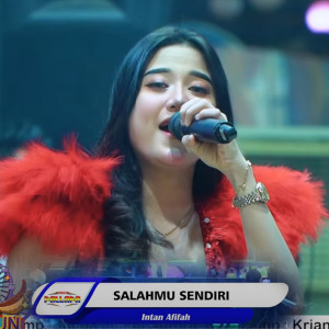 Listen to Salahmu Sendiri song with lyrics from Intan Afifah