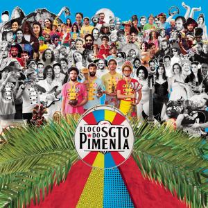 ดาวน์โหลดและฟังเพลง Sgt. Pepper's Lonely Hearts Club Band พร้อมเนื้อเพลงจาก Bloco do Sargento Pimenta