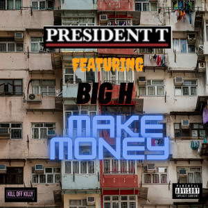 ดาวน์โหลดและฟังเพลง Make Money (Explicit) พร้อมเนื้อเพลงจาก President T