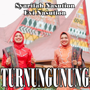 Listen to TURNUNGUNUNG song with lyrics from Syarifah Nasution
