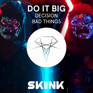 ดาวน์โหลดและฟังเพลง Bad Things พร้อมเนื้อเพลงจาก Do It Big