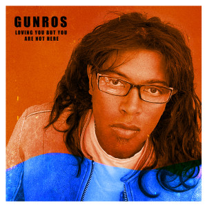 Gunros的專輯Loving You But You Are Not Here