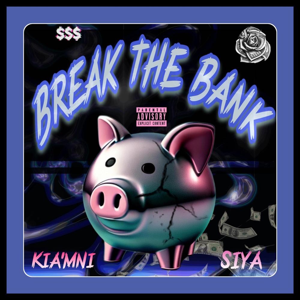 Break The Bank (feat. Siya) (Explicit)