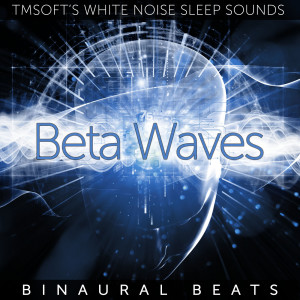 Album Beta Waves Binaural Beats oleh Tmsoft's White Noise Sleep Sounds