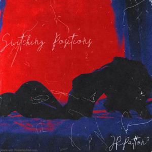 JR Patton的專輯Switching Positions (Explicit)