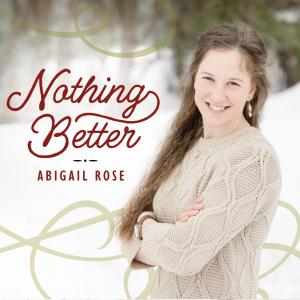 Abigail Rose的專輯Nothing Better