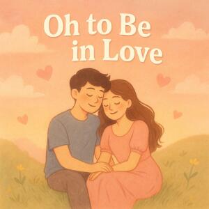 Album Oh to Be in Love from 