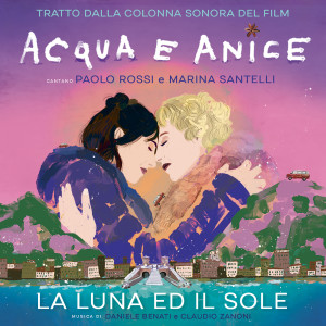 Daniele Benati的专辑La luna ed il sole (Acqua e anice Soundtrack)