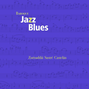 Orquesta Real de Xalapa的專輯Baroque Jazz Blues