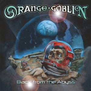 ดาวน์โหลดและฟังเพลง The Abyss พร้อมเนื้อเพลงจาก Orange Goblin