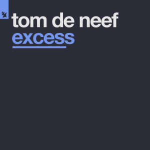 Tom De Neef的專輯Excess