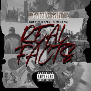 Dynamite的專輯Real Facts (feat. Ghetto Blazer & Flocka MG) (Explicit)