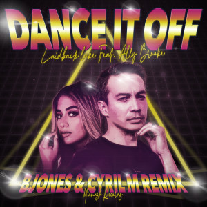 Laidback Luke的专辑Dance It Off (B Jones & Cyril M Remix)