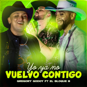 อัลบัม Yo ya no vuelvo contigo ศิลปิน Gregory Godoy