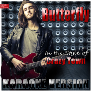 ดาวน์โหลดและฟังเพลง Butterfly (In the Style of Crazy Town (Crazytown) ) [Karaoke Version] (Karaoke Version) พร้อมเนื้อเพลงจาก Ameritz Top Tracks