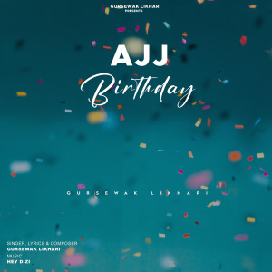 Listen to Ajj Birthday song with lyrics from Gursewak Likhari