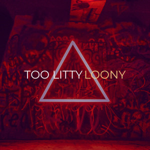 收听Loony的Too Litty (Explicit)歌词歌曲