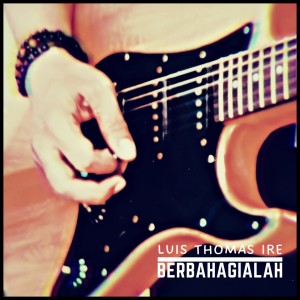 Listen to Berbahagialah song with lyrics from Luis Thomas Ire