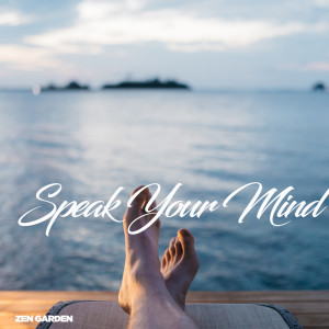 Speak Your Mind dari Zen Garden