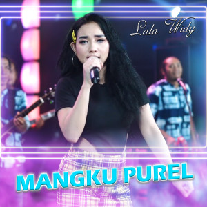 Dengarkan Mangku Purel lagu dari Lala Widy dengan lirik
