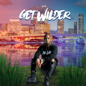 Listen to Get Wilder song with lyrics from AR
