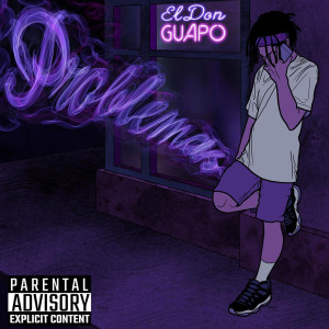 ดาวน์โหลดและฟังเพลง Problemas (Explicit) พร้อมเนื้อเพลงจาก ElDonGuapo