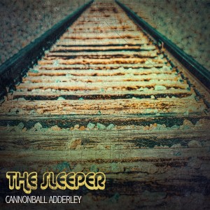Album The Sleeper oleh Cannonball Adderley