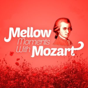 อัลบัม Mellow Moments with Mozart ศิลปิน Wolfgang Amadeus Mozart