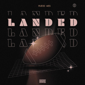 Album LANDED (Explicit) from Ruess Wes