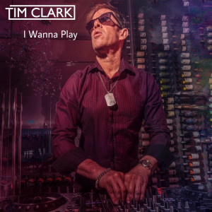 Tim Clark的專輯I Wanna Play