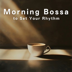 Relaxing Guitar Crew的专辑Morning Bossa to Set Your Rhythm