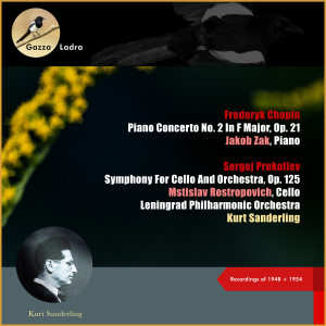 Album Frederyk Chopin: Piano Concerto No. 2 In F Major, Op. 21 - Sergej Prokofiev: Symphony for Cello and Orchestra, Op. 125 (Recordings of 1948 + 1954) oleh Mstislav Rostropovich