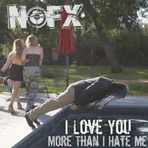 ดาวน์โหลดและฟังเพลง I Love You More Than I Hate Me (Explicit) พร้อมเนื้อเพลงจาก NOFX