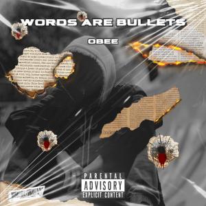 收聽Obee的Words Are Bullets (Explicit)歌詞歌曲